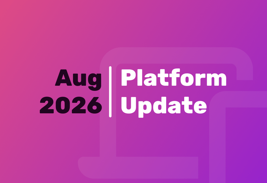 August 2026 platform update