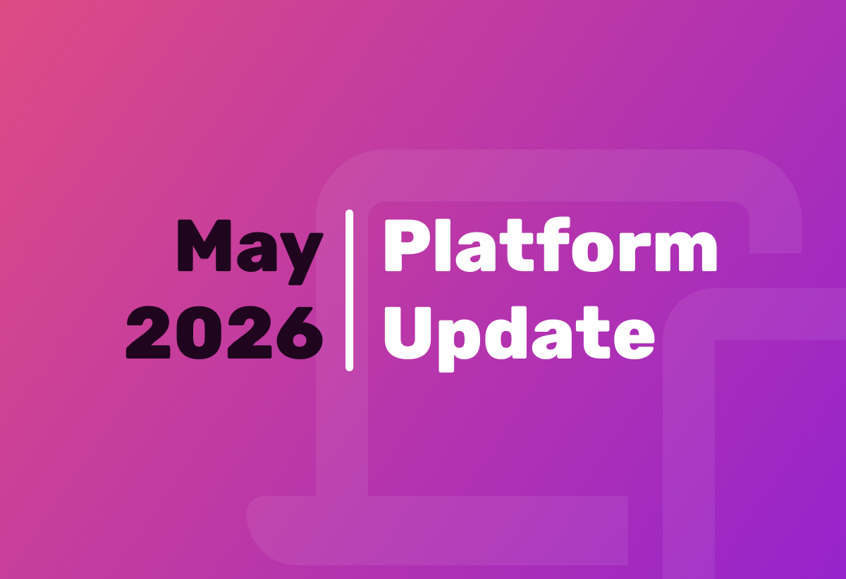 May 2026 platform updates: Smarter reporting and stronger integrations